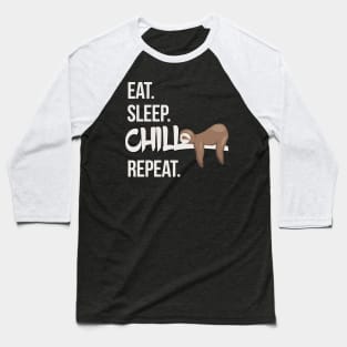 Eat Sleep Chill Repeat Cute Chilling Sleepy Sloth Baseball T-Shirt